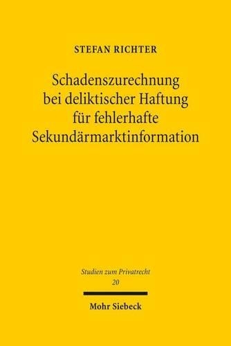 Schadenszurechnung bei deliktischer Haftung für fehlerhafte Sekundärmarktinformation