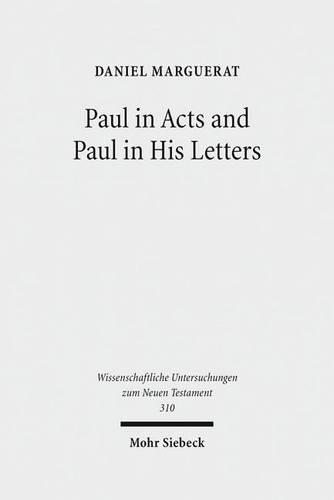 Paul in Acts and Paul in His Letters