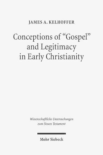 Conceptions of "Gospel" and Legitimacy in Early Christianity