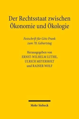 Der Rechtsstaat zwischen Ökonomie und Ökologie