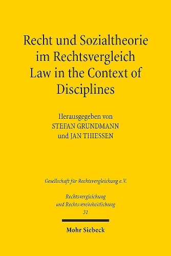 Recht und Sozialtheorie im Rechtsvergleich / Law in the Context of Disciplines