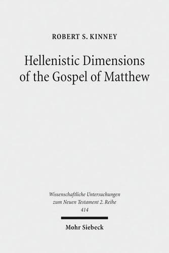 Hellenistic Dimensions of the Gospel of Matthew