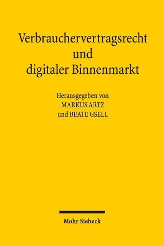 Verbrauchervertragsrecht und digitaler Binnenmarkt