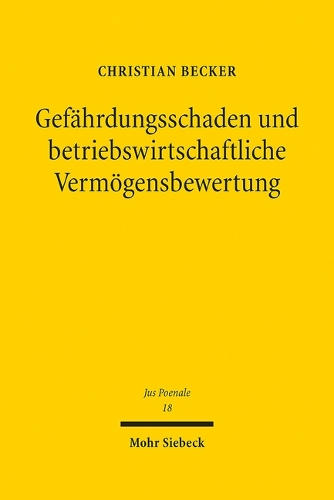 Gefährdungsschaden und betriebswirtschaftliche Vermögensbewertung