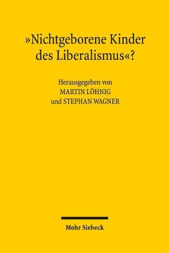 "Nichtgeborene Kinder des Liberalismus"?