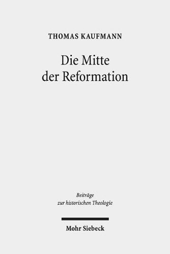 Die Mitte der Reformation