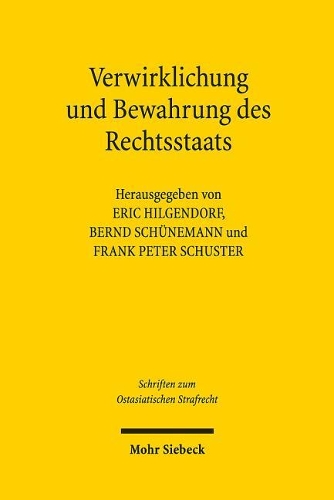 Verwirklichung und Bewahrung des Rechtsstaats