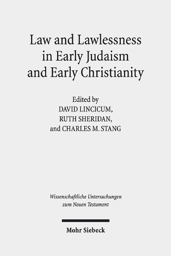 Law and Lawlessness in Early Judaism and Early Christianity