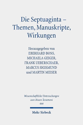 Die Septuaginta - Themen, Manuskripte, Wirkungen