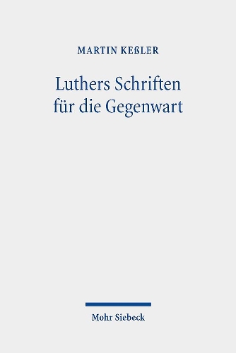 Luthers Schriften für die Gegenwart