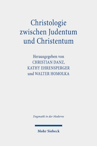 Christologie zwischen Judentum und Christentum