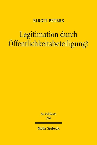 Legitimation durch Öffentlichkeitsbeteiligung?