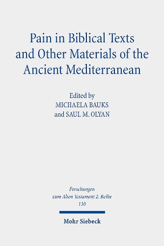 Pain in Biblical Texts and Other Materials of the Ancient Mediterranean