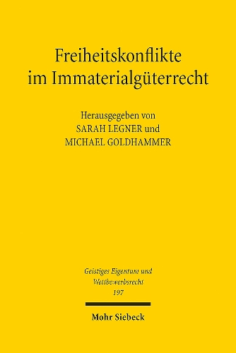 Freiheitskonflikte im Immaterialgüterrecht