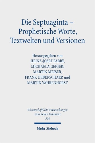 Die Septuaginta – Prophetische Worte, Textwelten und Versionen