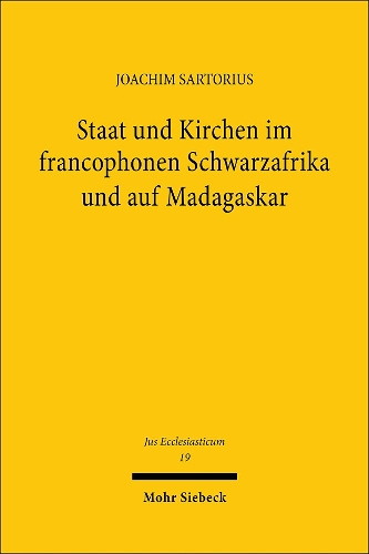 Staat und Kirchen im francophonen Schwarzafrika und auf Madagaskar