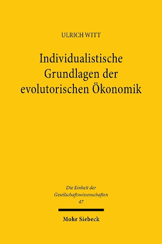 Individualistische Grundlagen der evolutorischen Ökonomik