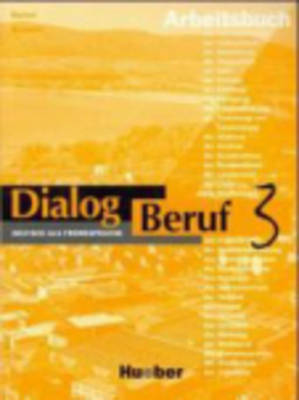 Dialog Beruf: Arbeitsbuch 3