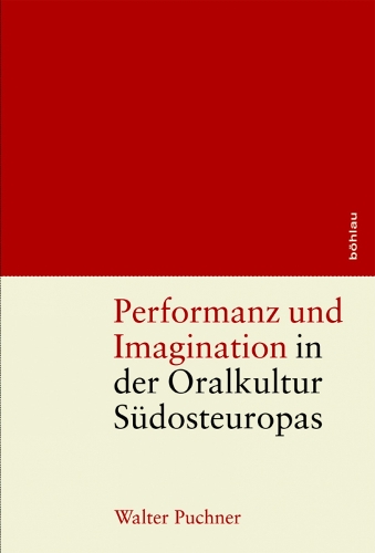 Performanz und Imagination in der Oralkultur Sudosteuropas