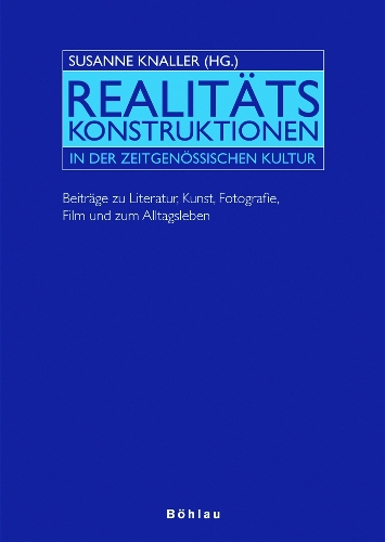 Realitätskonstruktionen in der zeitgenössischen Kultur