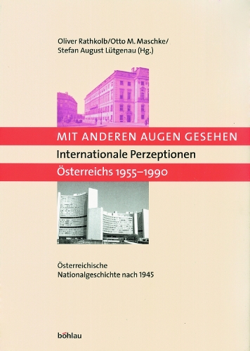Mit anderen Augen gesehen. Internationale Perzeptionen Österreichs 1955-1990