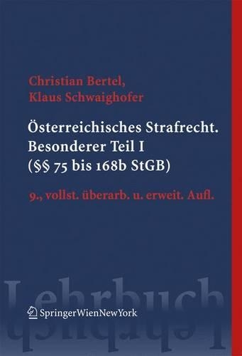 Osterreichisches Strafrecht. Besonderer Teil I (75 Bis 168b Stgb)