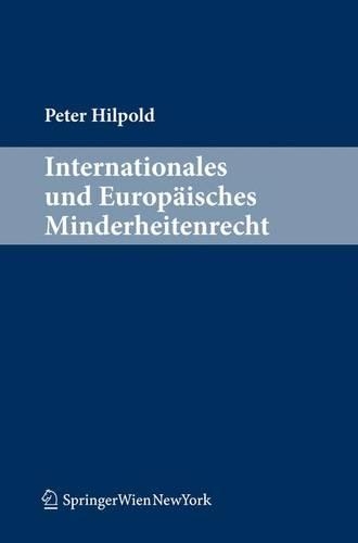 Internationales Und Europaisches Minderheitenrecht - Unter Besonderer Berucksichtigung Der Situation Sudtirols