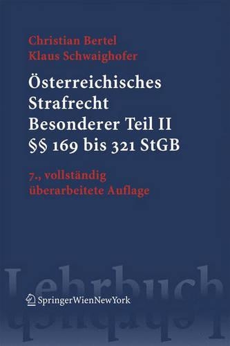 Osterreichisches Strafrecht. Besonderer Teil II (169 Bis 321 Stgb)