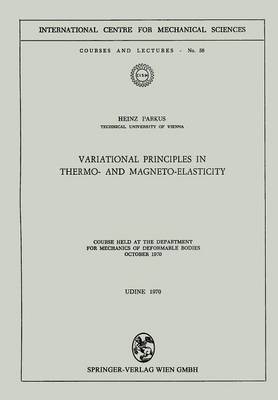 Variational Principles in Thermo- and Magneto-Elasticity