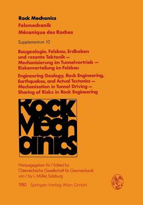 Baugeologie, Felsbau, Erdbeben und rezente Tektonik — Mechanisierung im Tunnelvortrieb — Riskenverteilung im Felsbau / Engineering Geology, Rock Engineering, Earthquakes, and Actual Tectonics — Mechanization in Tunnel Driving — Sharing of Risks in Rock Engineering
