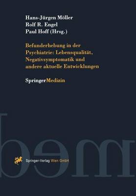 Befunderhebung in der Psychiatrie: Lebensqualität, Negativsymptomatik und andere aktuelle Entwicklungen
