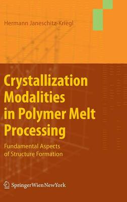 Crystallization Modalities in Polymer Melt Processing