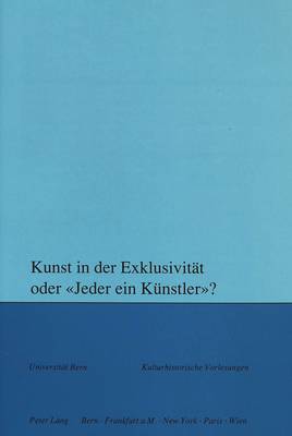 Kunst in Der Exklusivitaet Oder «Jeder Ein Kuenstler»?