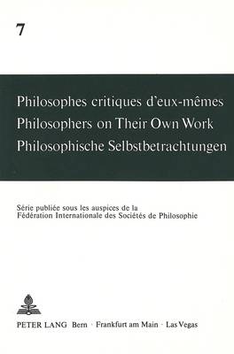 Philosophes Critiques d'Eux-Mêmes- Philosophers on Their Own Work- Philosophische Selbstbetrachtungen
