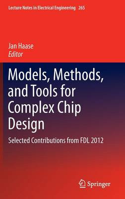 Models, Methods, and Tools for Complex Chip Design