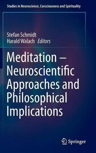 Meditation – Neuroscientific Approaches and Philosophical Implications