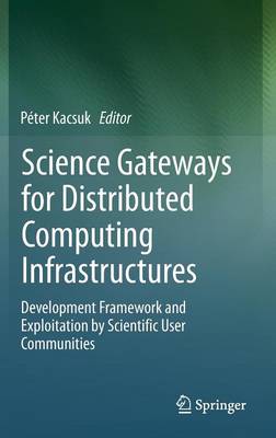 Science Gateways for Distributed Computing Infrastructures