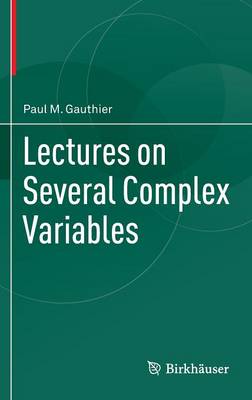 Lectures on Several Complex Variables