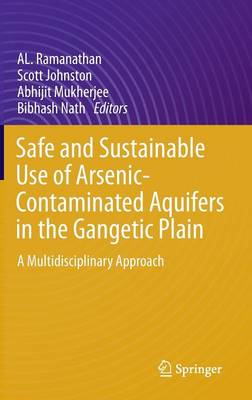 Safe and Sustainable Use of Arsenic-Contaminated Aquifers in the Gangetic Plain