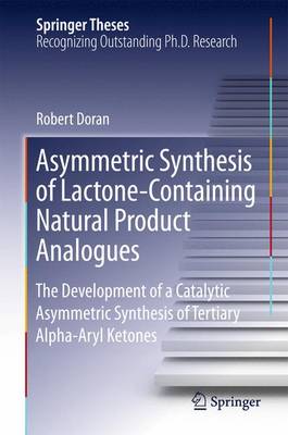 Asymmetric Synthesis of Bioactive Lactones and the Development of a Catalytic Asymmetric Synthesis of α-Aryl Ketones