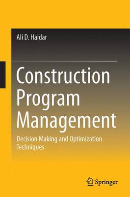 Construction Program Management – Decision Making and Optimization Techniques