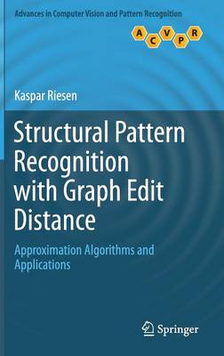 Structural Pattern Recognition with Graph Edit Distance