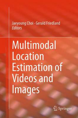 Multimodal Location Estimation of Videos and Images