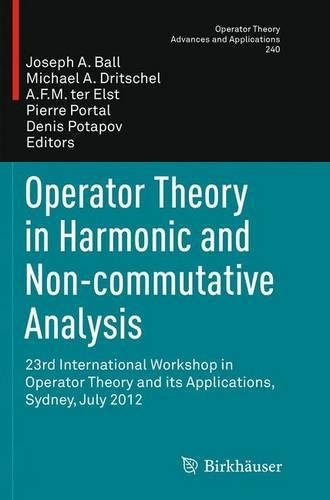 Operator Theory in Harmonic and Non-commutative Analysis