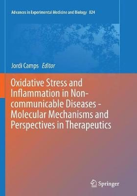 Oxidative Stress and Inflammation in Non-communicable Diseases - Molecular Mechanisms and Perspectives in Therapeutics