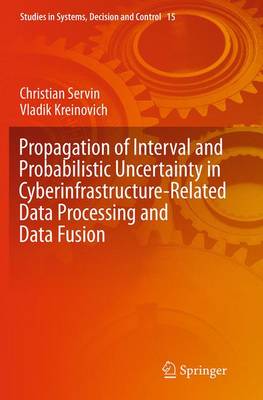 Propagation of Interval and Probabilistic Uncertainty in Cyberinfrastructure-related Data Processing and Data Fusion