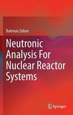 Neutronic Analysis For Nuclear Reactor Systems