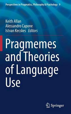 Pragmemes and Theories of Language Use