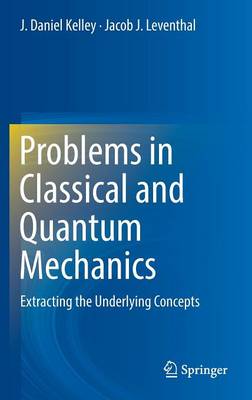 Problems in Classical and Quantum Mechanics