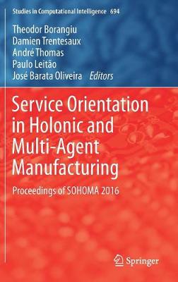 Service Orientation in Holonic and Multi-Agent Manufacturing